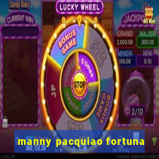 manny pacquiao fortuna